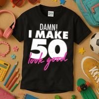 Damn! I Make 50 Look Good Birthday Kids T-Shirt thumb 3