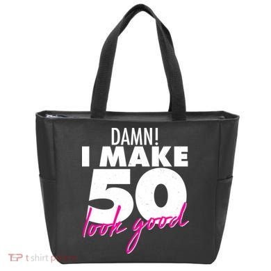 Damn! I Make 50 Look Good Birthday Tote Bag
