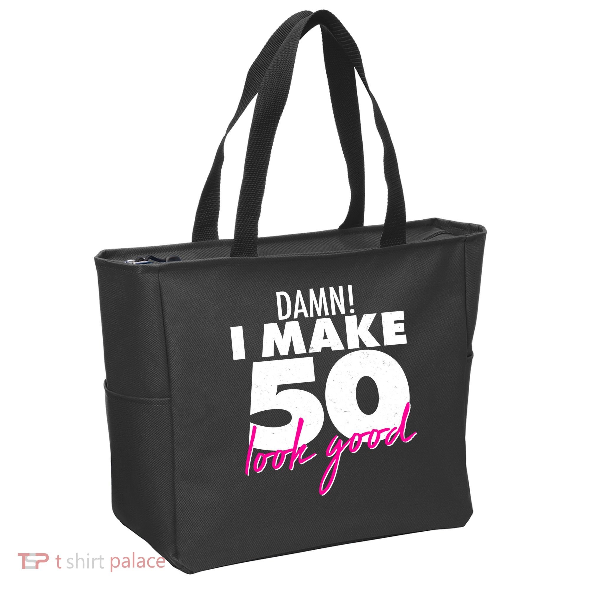 Damn! I Make 50 Look Good Birthday Tote Bag