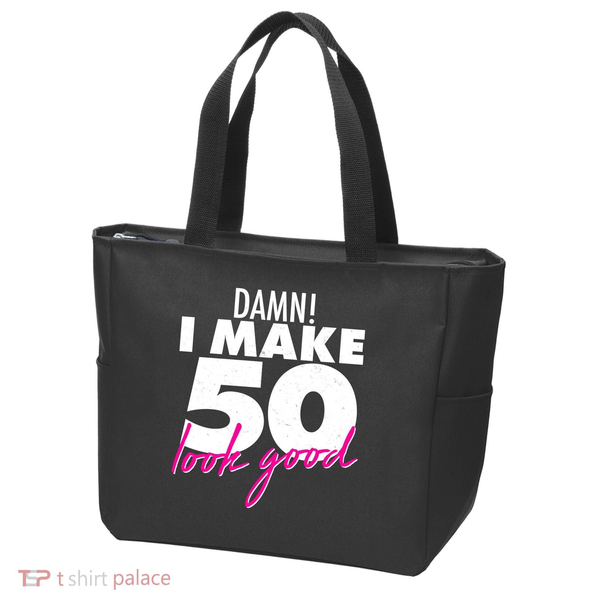 Damn! I Make 50 Look Good Birthday Tote Bag
