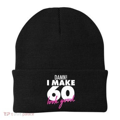 Damn! I Make 60 Look Good Birthday Beanie