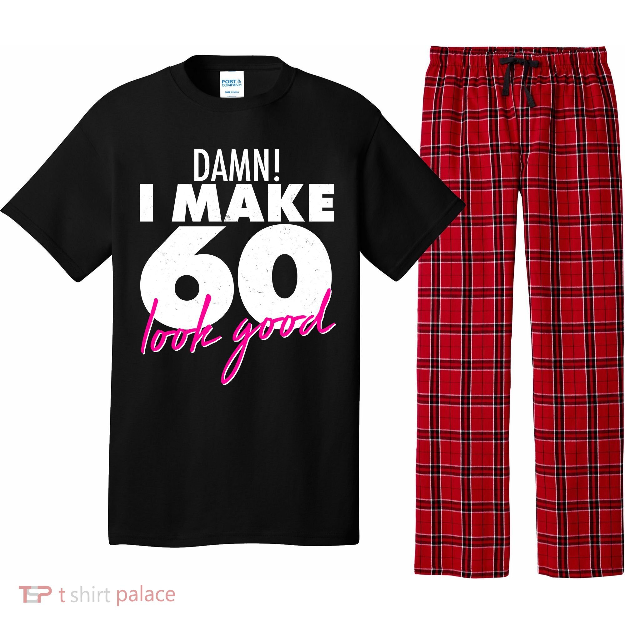 Damn! I Make 60 Look Good Birthday Pajama Set