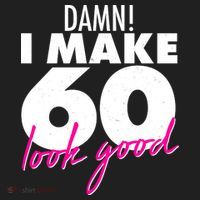Damn! I Make 60 Look Good Birthday Tumbler thumb 3