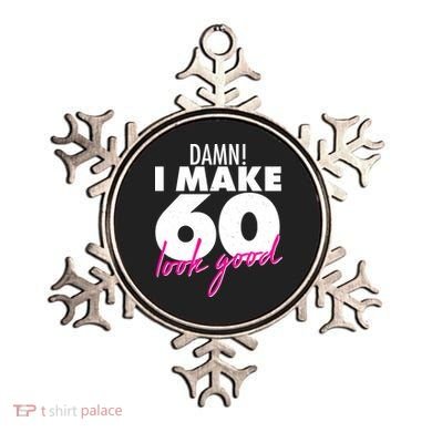 Damn! I Make 60 Look Good Birthday Ornament