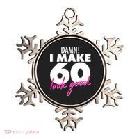 Damn! I Make 60 Look Good Birthday Ornament thumb 0