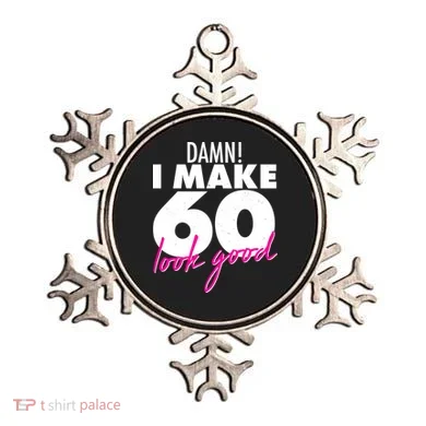 Damn! I Make 60 Look Good Birthday Ornament