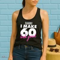 Damn! I Make 60 Look Good Birthday Women's Tank Top thumb 2