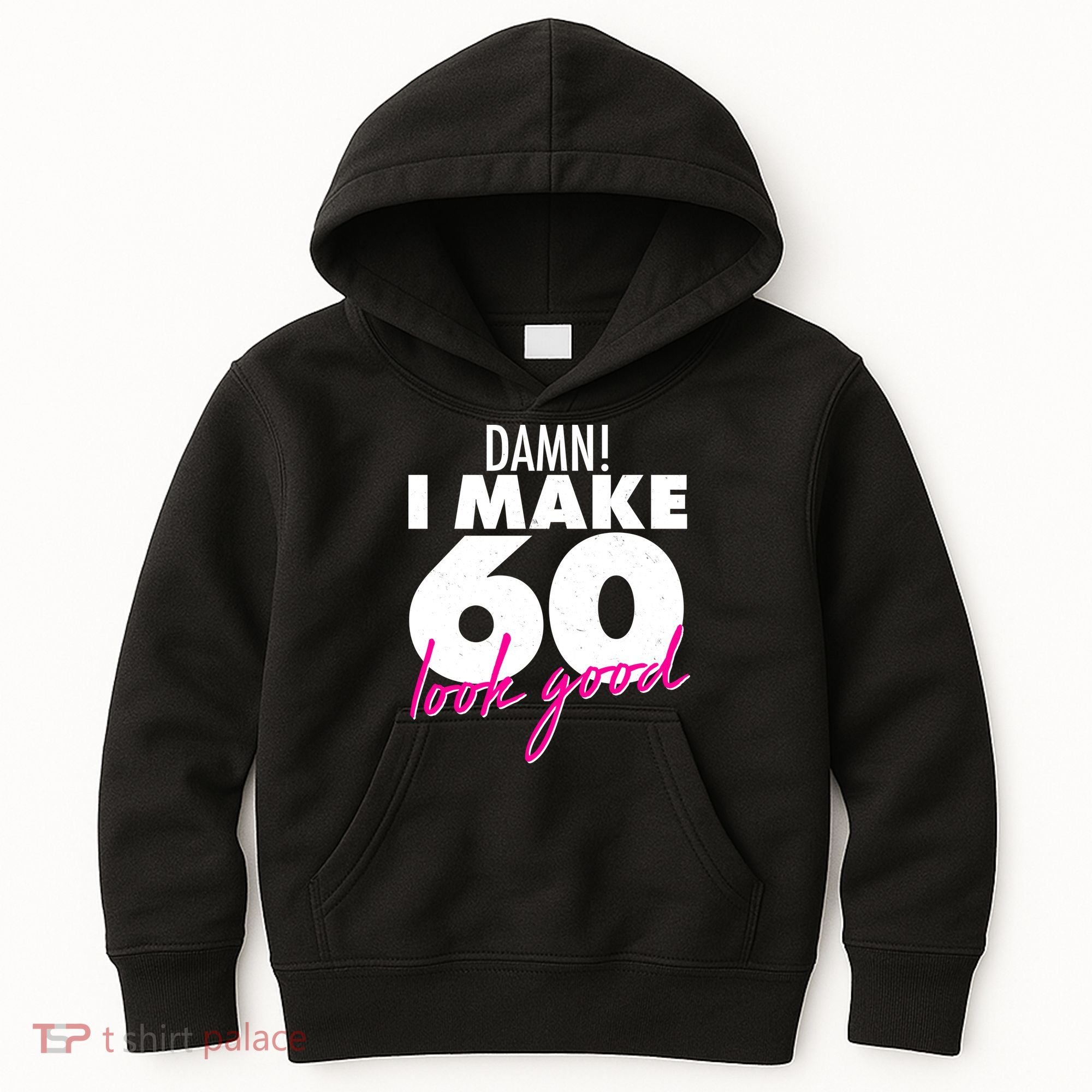 Damn! I Make 60 Look Good Birthday Kids Hoodie