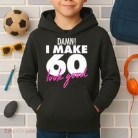 Damn! I Make 60 Look Good Birthday Kids Hoodie thumb 2