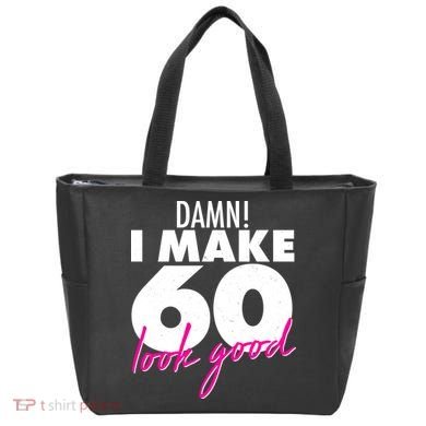 Damn! I Make 60 Look Good Birthday Tote Bag