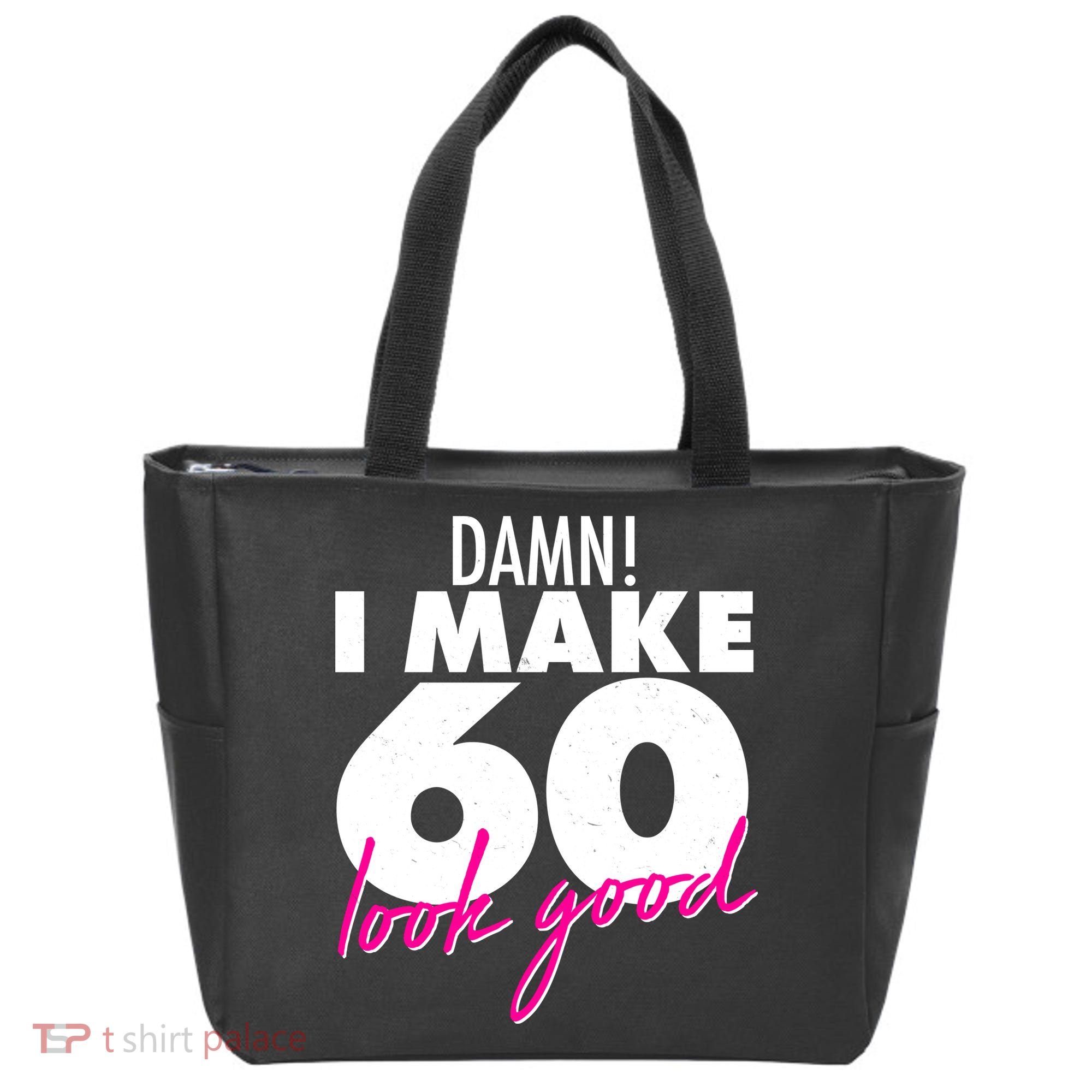 Damn! I Make 60 Look Good Birthday Tote Bag