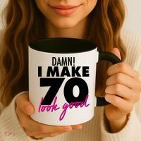 Damn! I Make 70 Look Good Birthday Coffee Mug thumb 3