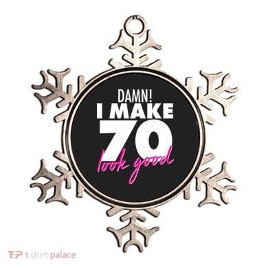 Damn! I Make 70 Look Good Birthday Ornament