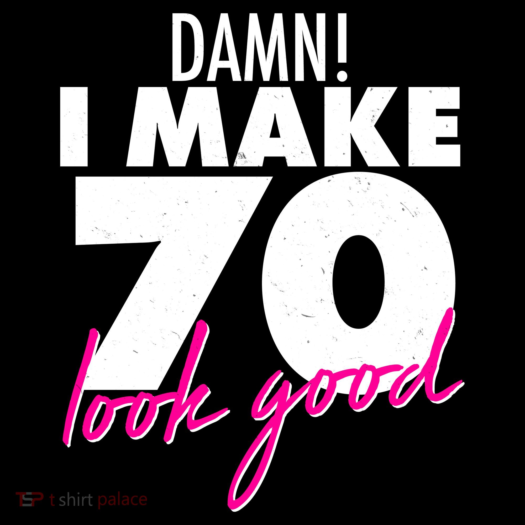 Damn! I Make 70 Look Good Birthday Ornament