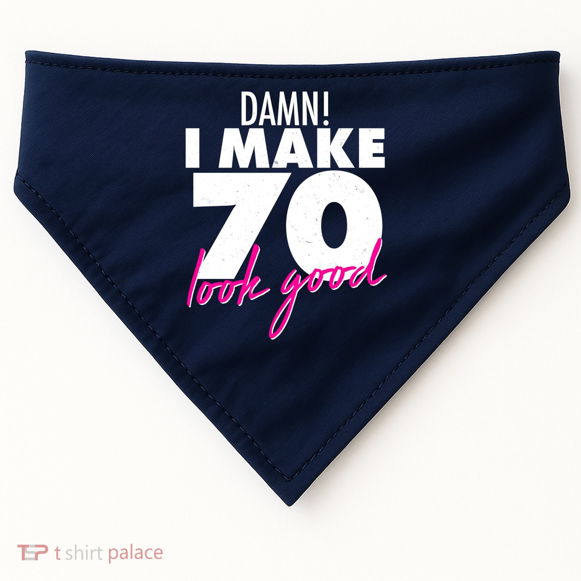 Damn! I Make 70 Look Good Birthday USA-Made Doggie Bandana