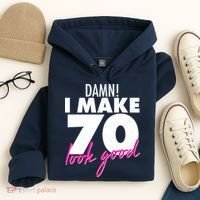 Damn! I Make 70 Look Good Birthday Hoodie thumb 4