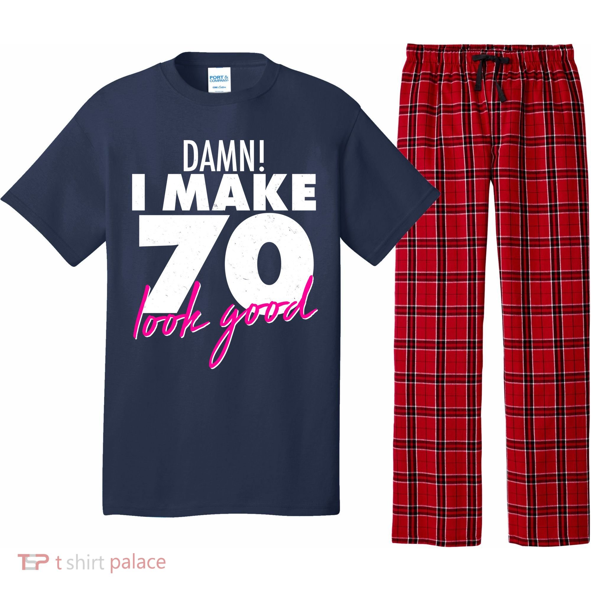 Damn! I Make 70 Look Good Birthday Pajama Set