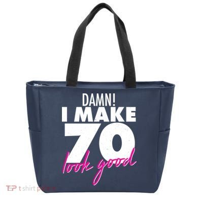 Damn! I Make 70 Look Good Birthday Tote Bag