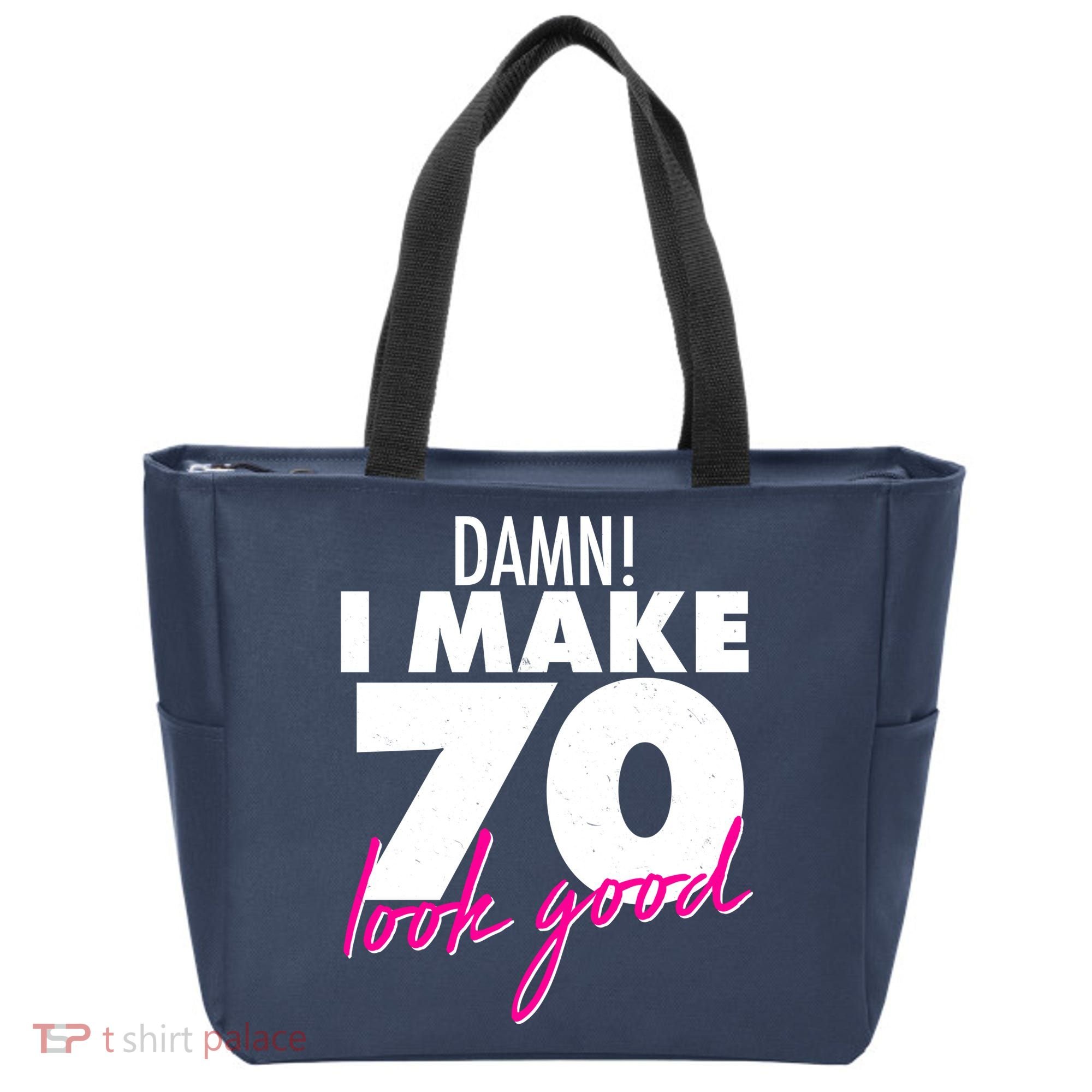 Damn! I Make 70 Look Good Birthday Tote Bag