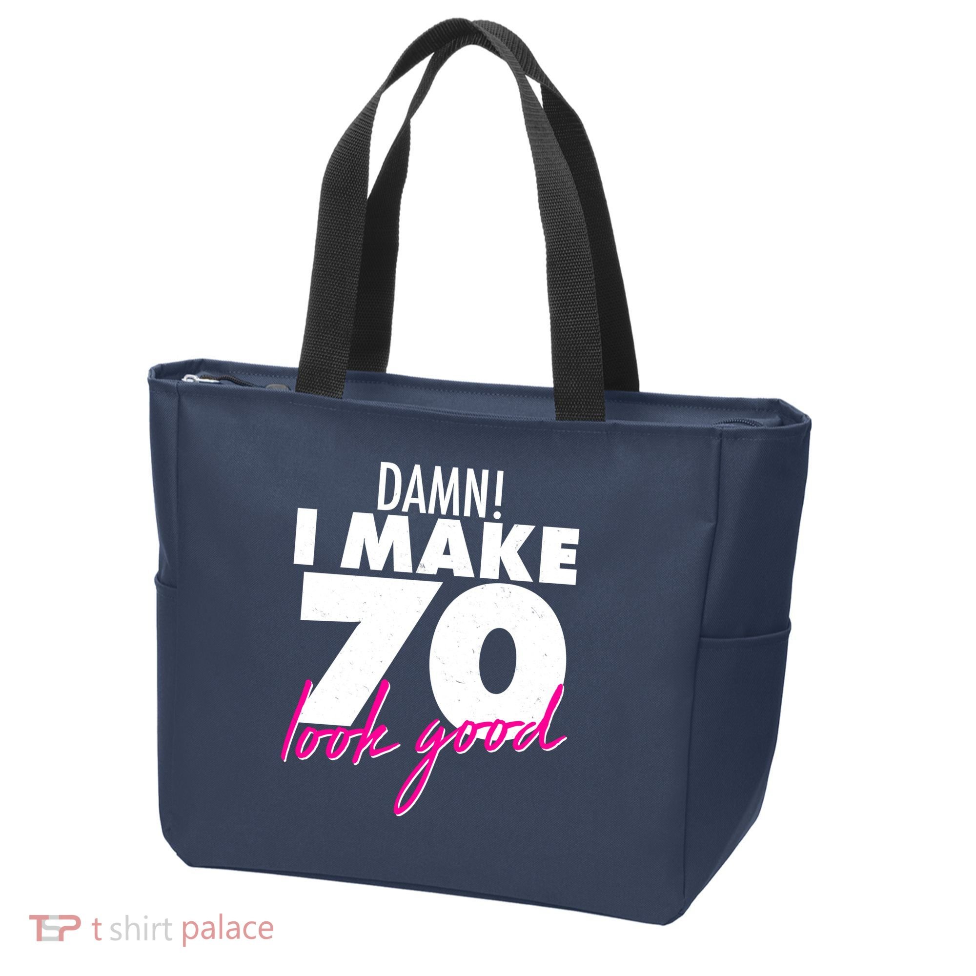 Damn! I Make 70 Look Good Birthday Tote Bag