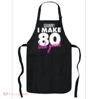 Damn! I Make 80 Look Good Birthday Apron thumb 0