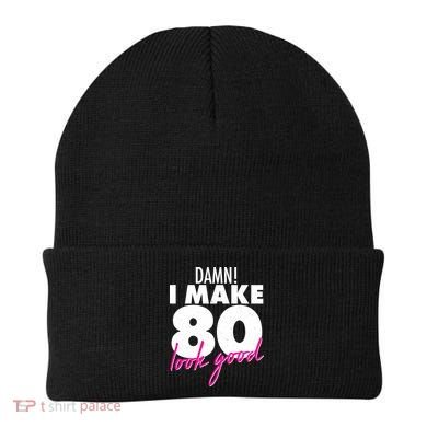 Damn! I Make 80 Look Good Birthday Beanie