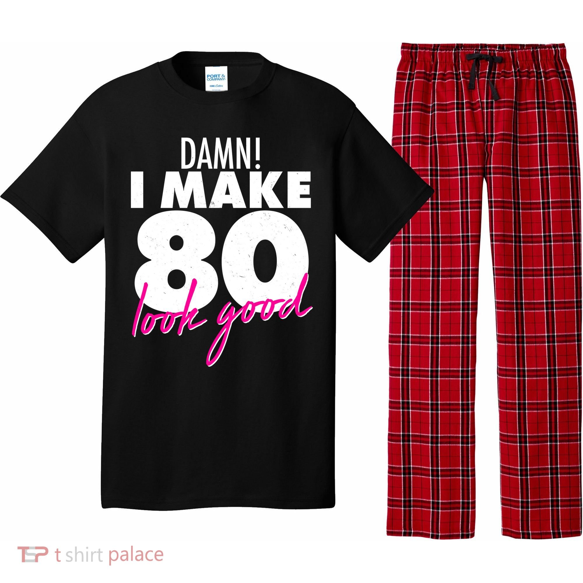 Damn! I Make 80 Look Good Birthday Pajama Set
