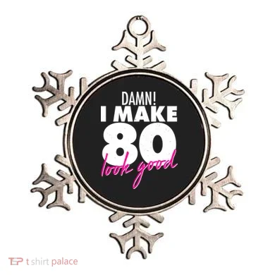 Damn! I Make 80 Look Good Birthday Ornament