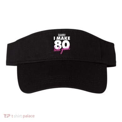 Damn! I Make 80 Look Good Birthday Visor