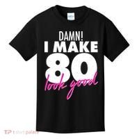 Damn! I Make 80 Look Good Birthday Kids T-Shirt thumb 0