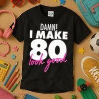 Damn! I Make 80 Look Good Birthday Kids T-Shirt thumb 3