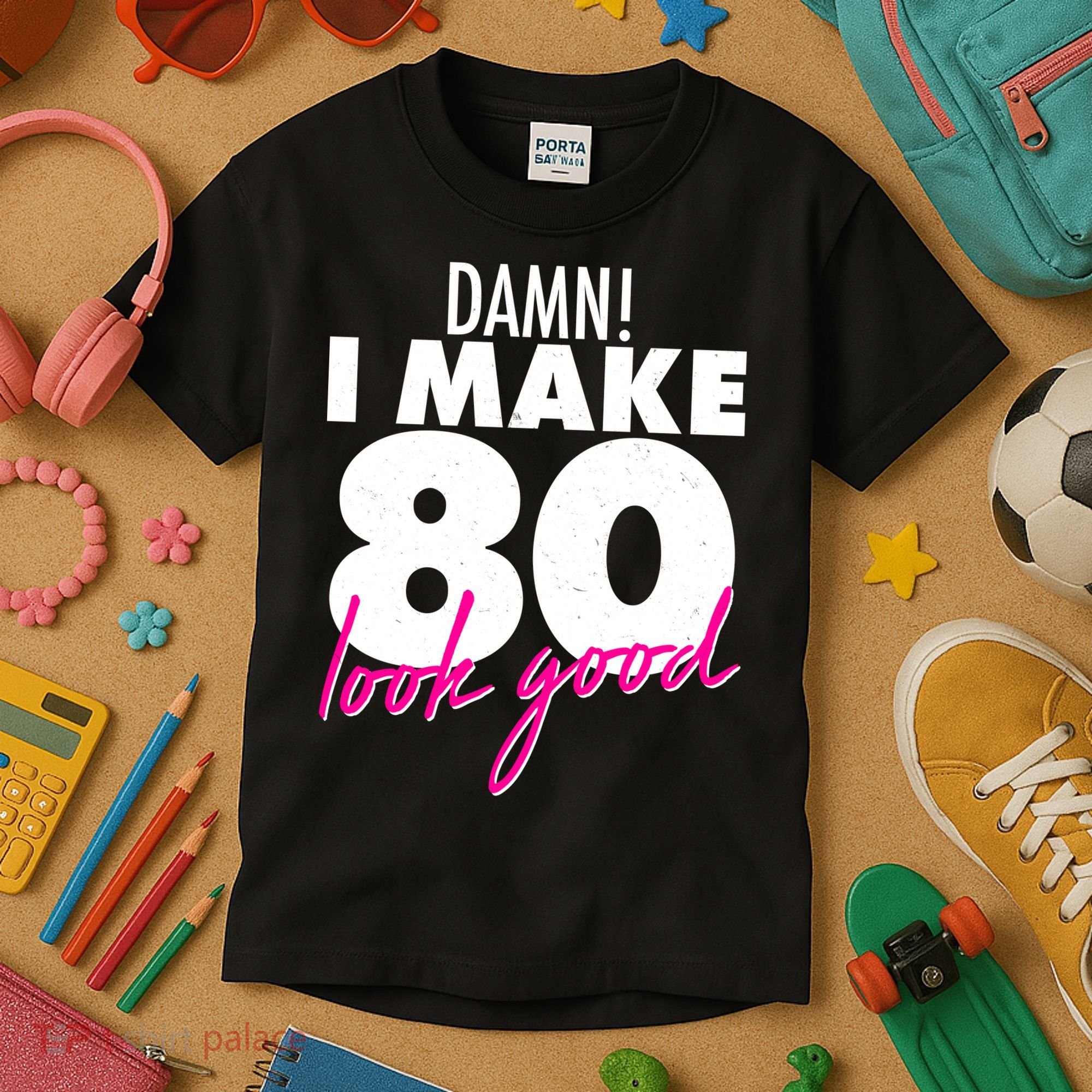 Damn! I Make 80 Look Good Birthday Kids T-Shirt