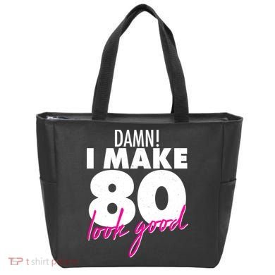 Damn! I Make 80 Look Good Birthday Tote Bag