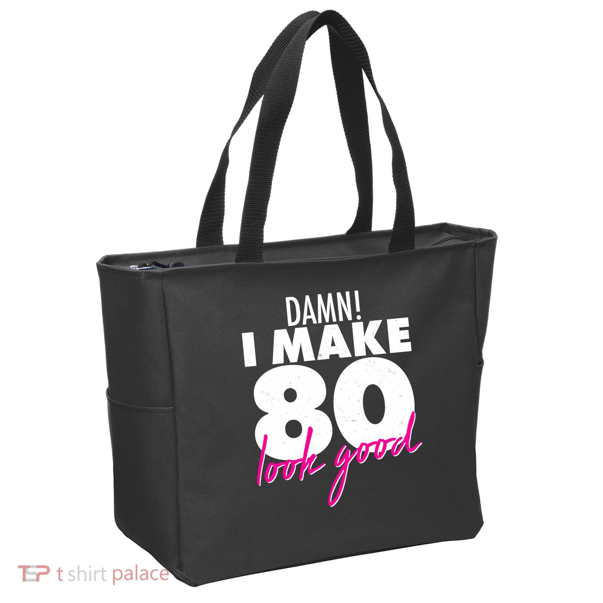 Damn! I Make 80 Look Good Birthday Tote Bag