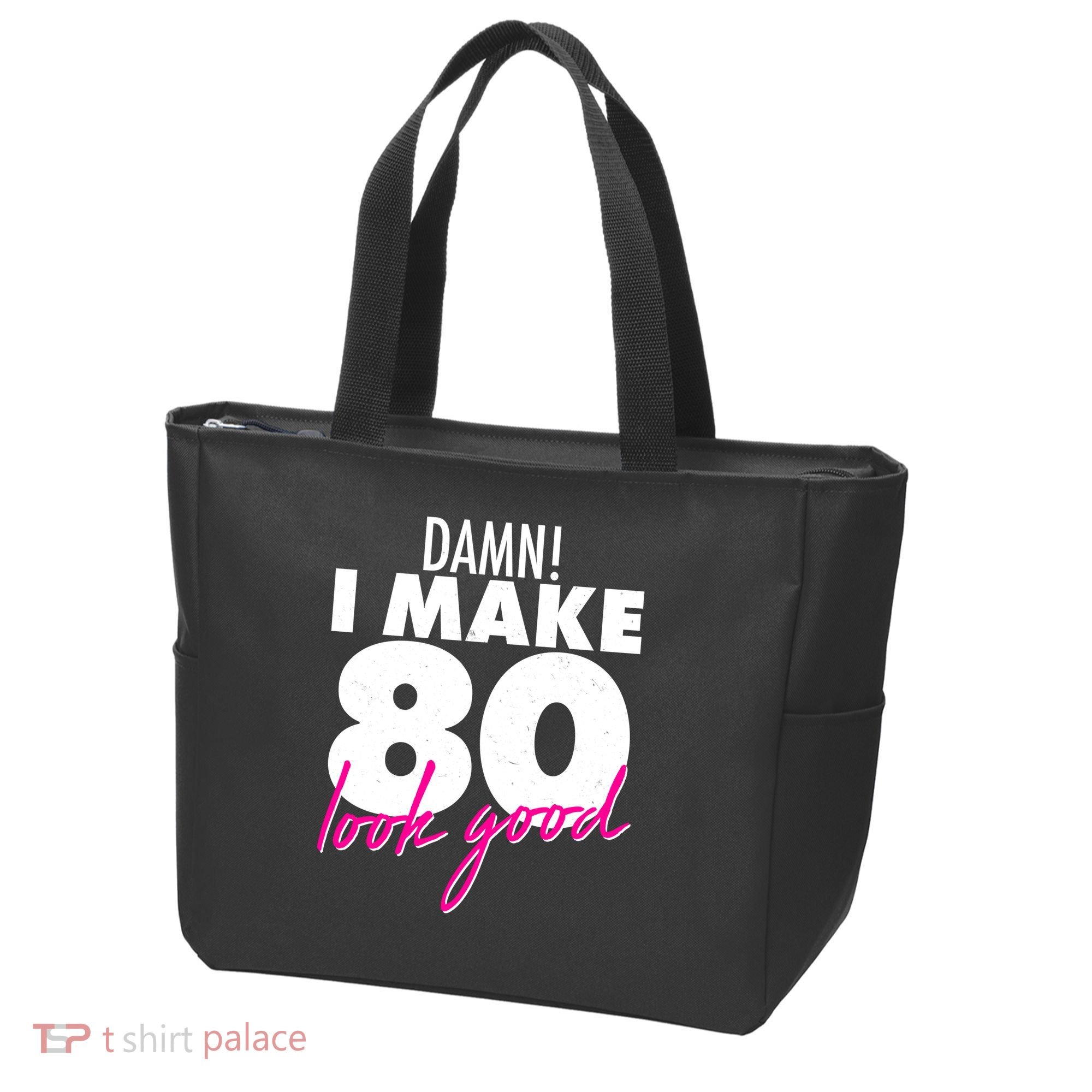 Damn! I Make 80 Look Good Birthday Tote Bag