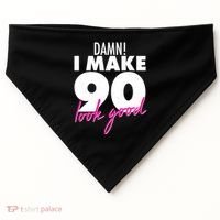 Damn! I Make 90 Look Good Birthday USA-Made Doggie Bandana thumb 0