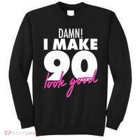 Damn! I Make 90 Look Good Birthday Sweatshirt thumb 0