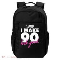 Damn! I Make 90 Look Good Birthday Backpack thumb 0