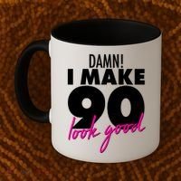 Damn! I Make 90 Look Good Birthday Coffee Mug thumb 2
