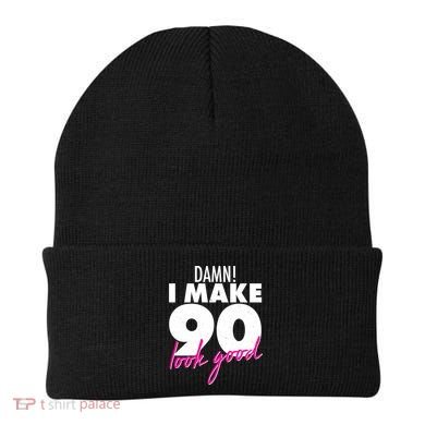 Damn! I Make 90 Look Good Birthday Beanie