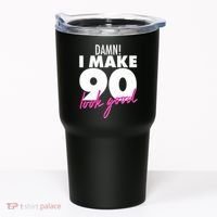 Damn! I Make 90 Look Good Birthday Tumbler thumb 0