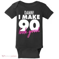 Damn! I Make 90 Look Good Birthday Baby Bodysuit thumb 0