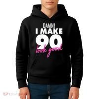 Damn! I Make 90 Look Good Birthday Kids Hoodie thumb 4