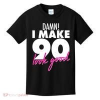 Damn! I Make 90 Look Good Birthday Kids T-Shirt thumb 0