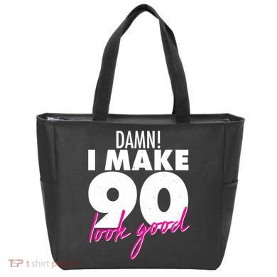 Damn! I Make 90 Look Good Birthday Tote Bag
