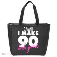 Damn! I Make 90 Look Good Birthday Tote Bag thumb 0