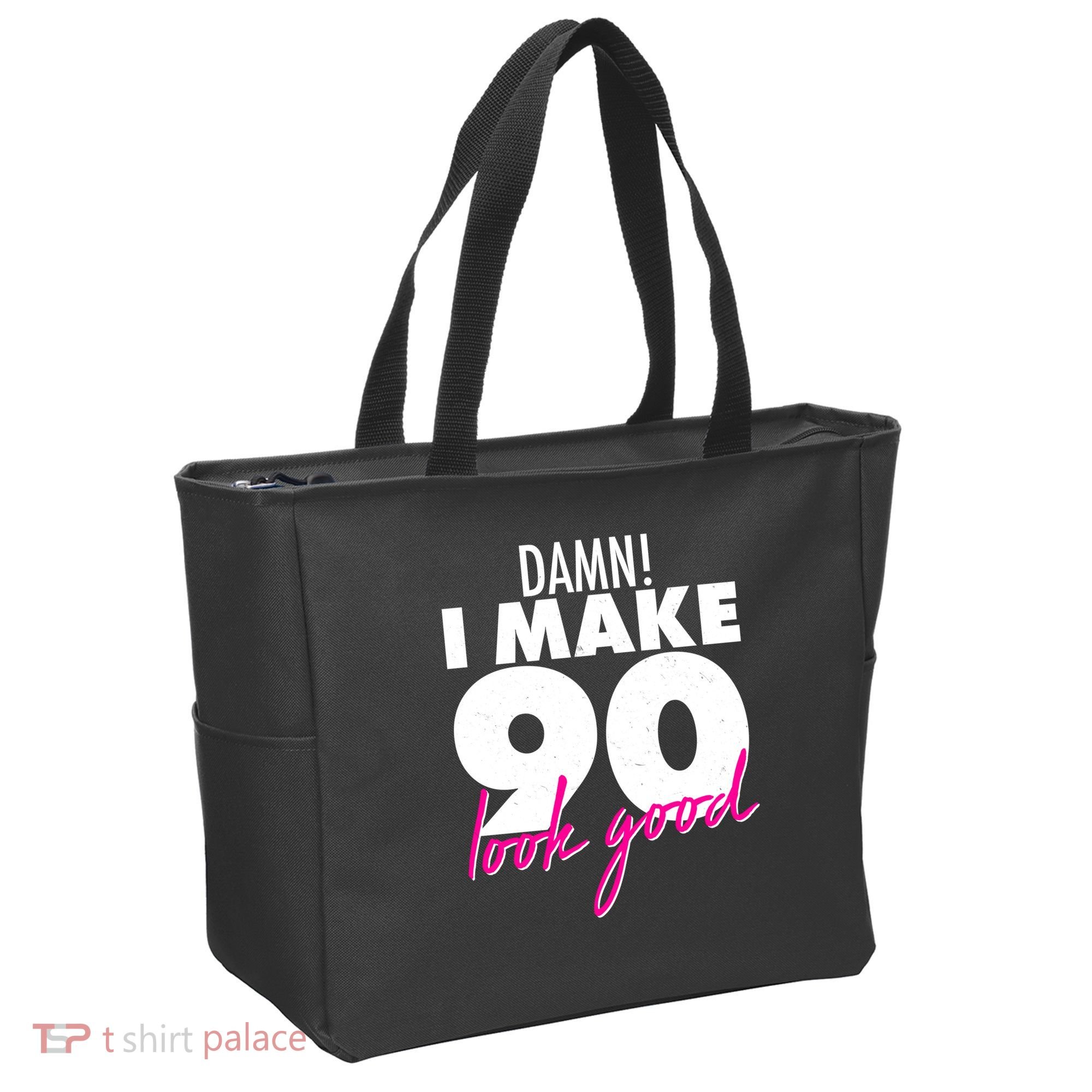 Damn! I Make 90 Look Good Birthday Tote Bag