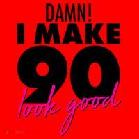 Damn! I Make 90 Look Good Birthday Santa Hat thumb 1