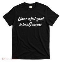 Damn It Feels Good To Be A Gangster T-Shirt thumb 0