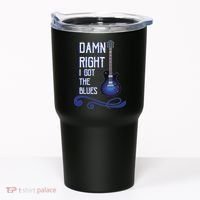 Damn Right I Got The Blues Guitar Tumbler thumb 0